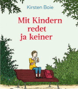 Mit Kindern redet ja keiner